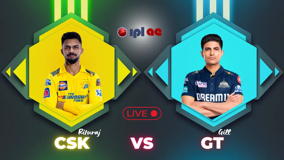GT Gill vs CSK Ruturaj IPL Tickets